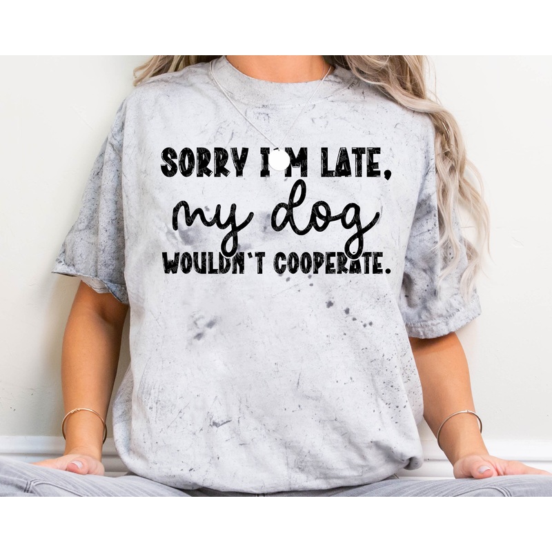 SORRY I’M LATE – MY DOG|Pocket|Infant|Toddler|Youth|Adult 11″|Adult 12″