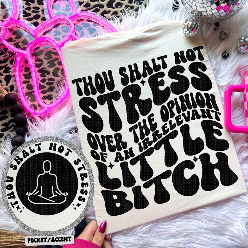 THOUGH SHALT NOT STRESS FRONT + BACK