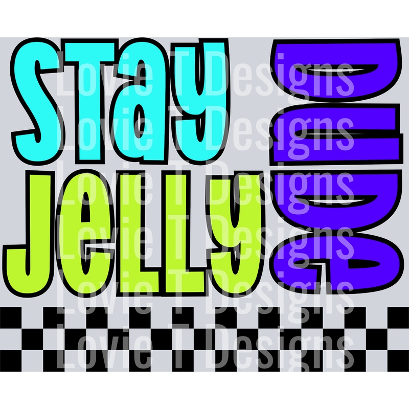 STAY JELLY DUDE|Pocket 4″|Infant 6″|Toddler 7″|Youth 8.5″|Adult 11″|Adult 12″