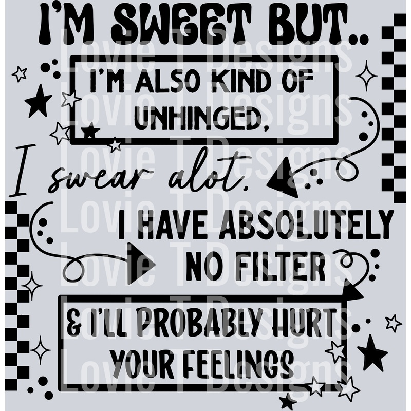 SWEET BUT UNHINGED|Pocket 4″|Infant 6″|Toddler 7″|Youth 8.5″|Adult 11″|Adult 12″