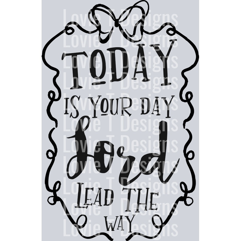 TODAY IS YOUR DAY LORD SINGLE COLOR