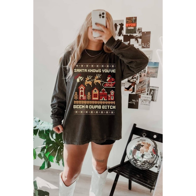 SANTA KNOWS THAT YOU’VE BEEN A DUMB B