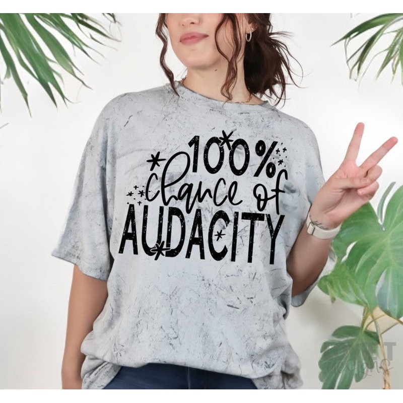 100% CHANCE OF AUDACITY|Pocket 3.5″-4″|Infant|Toddler|Youth 8.5|Adult 11″|Adult 12″