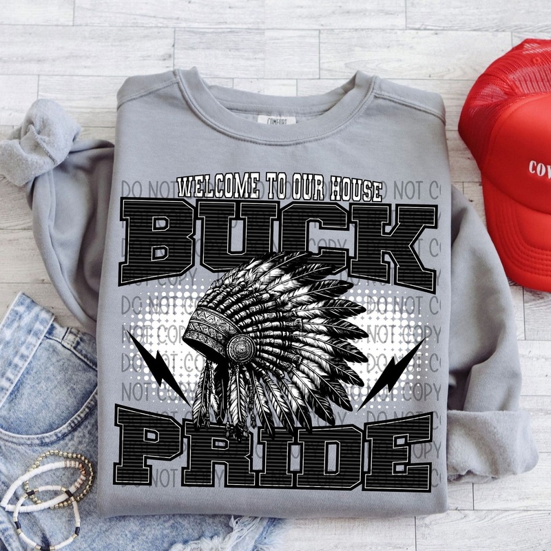 WELCOME TO OUR HOUSE BUCK PRIDE
