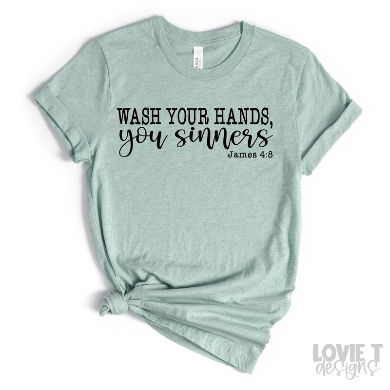 WASH YOUR HANDS YOU SINNERS|Pocket 3.5″-4″|Infant|Toddler|Youth 8.5|Adult 11″|Adult 12″