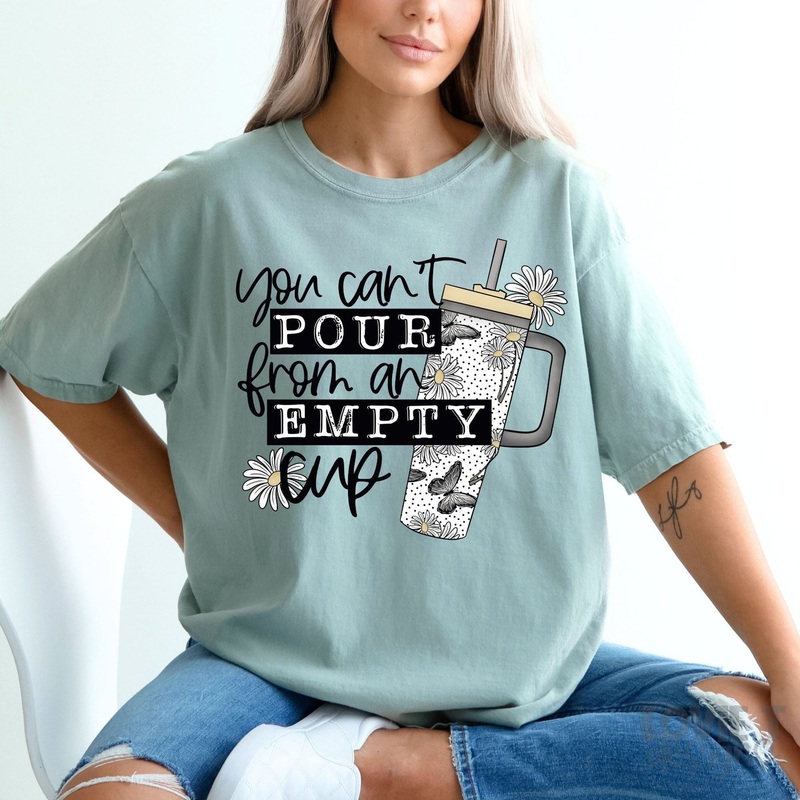 YOU CAN’T POUR FROM AN EMPTY CUP