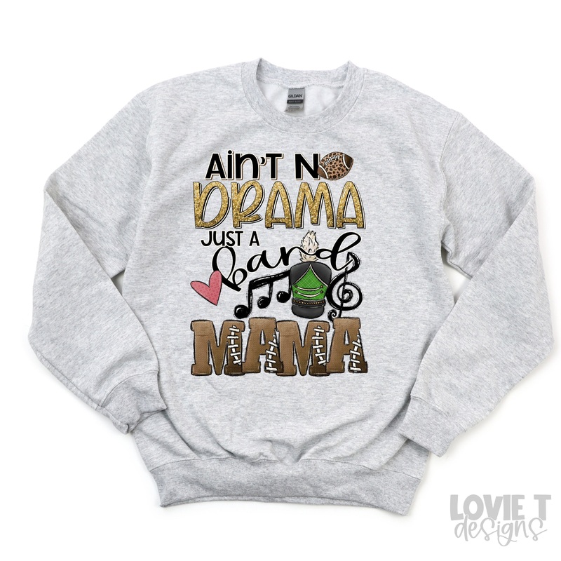 AINT NO DRAMA JUST A BAND MAMA GREEN