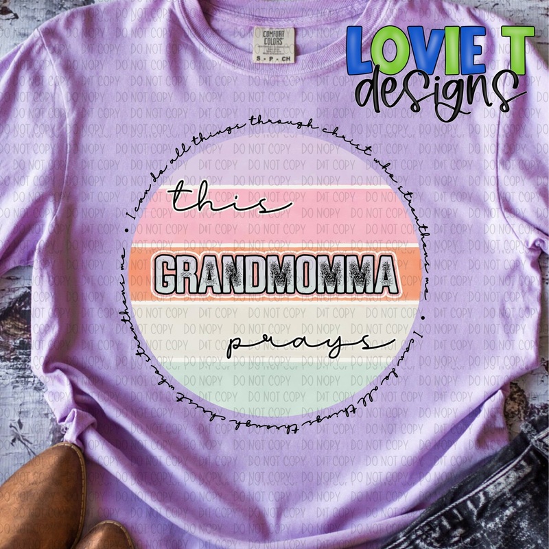 This Grandmomma Prays|Pocket 3.5″-4″|Infant|Toddler|Youth 8.5|Adult 11″|Adult 12″