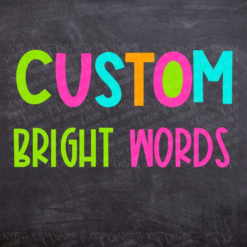 Custom Bright Word|Infant|Toddler|Youth 8.5|Adult 11″|Adult 12″