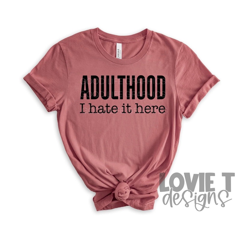 Adulthood I Hate It Here|Pocket 3.5″-4″|Infant|Toddler|Youth 8.5|Adult 11″|Adult 12″
