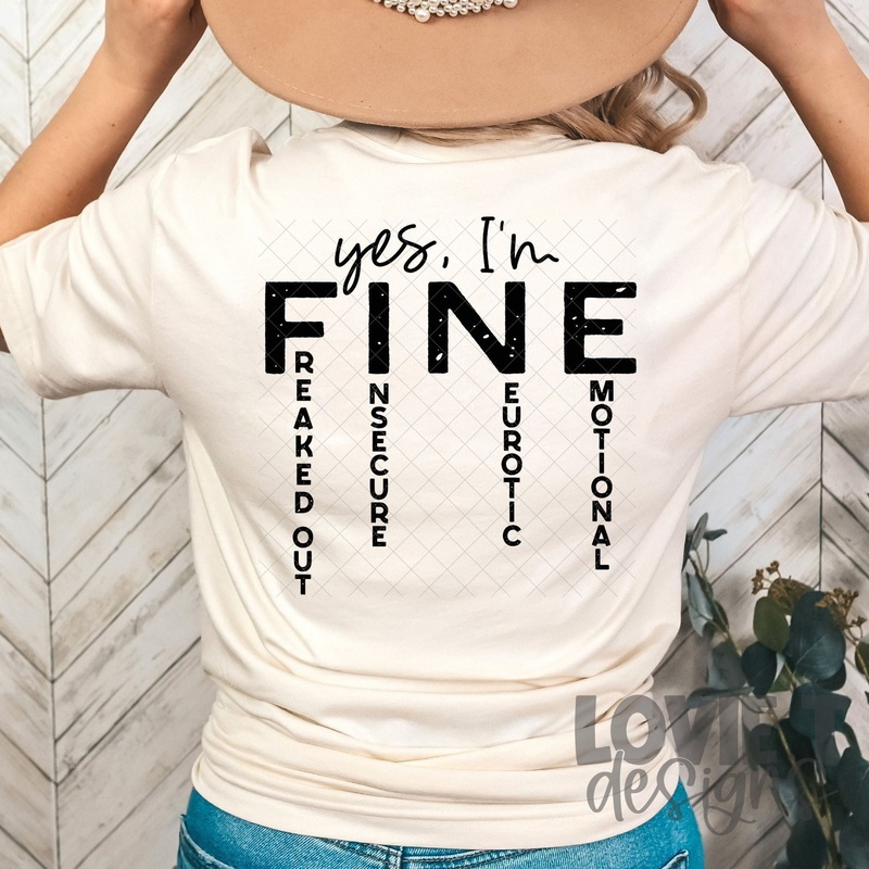 Yes I’M Fine|Pocket 3.5″-4″|Infant|Toddler|Youth 8.5|Adult 11″|Adult 12″