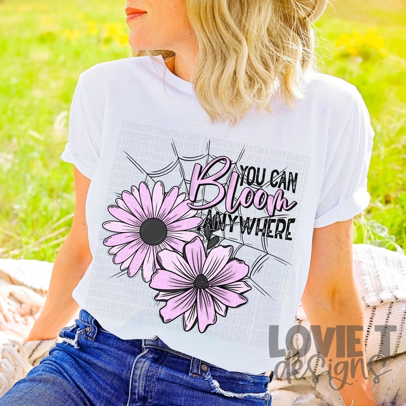 You Can Bloom Anywhere|Pocket 3.5″-4″|Infant|Toddler|Youth 8.5|Adult 11″|Adult 12″