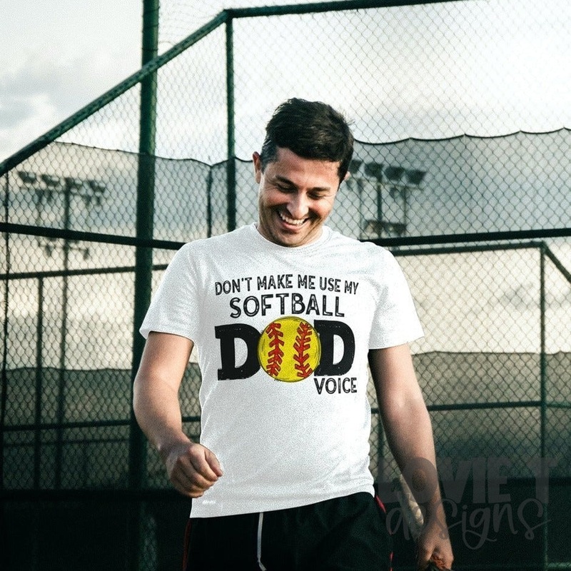 Softball Dad Voice|Front Pocket Shown in Mockup 3.5″-4″|Infant|Toddler|Youth 8.5|Adult 11″|Adult 12″