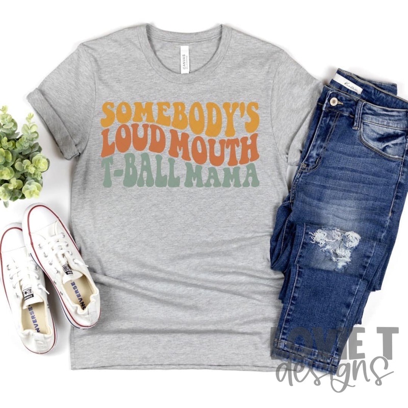Somebody’S Loud Mouth T-Ball Mama