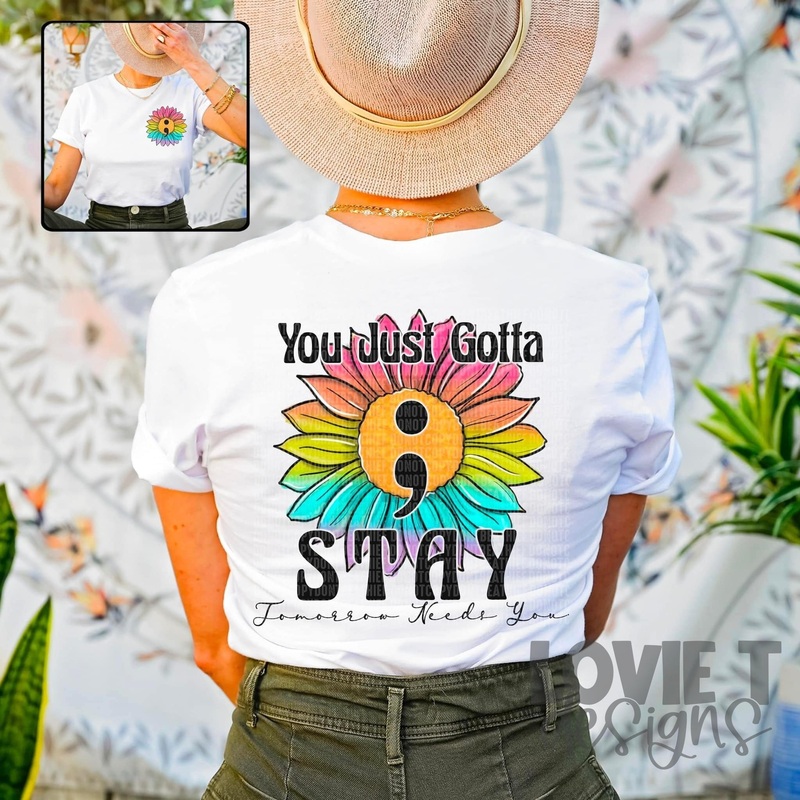 You Just Gotta Stay|Front Pocket Shown in Mockup 3.5″-4″|Infant|Toddler|Youth 8.5|Adult 11″|Adult 12″