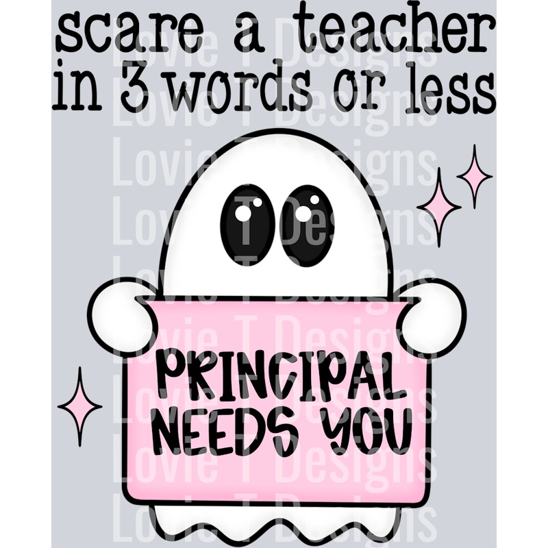 SCARE A TEACHER, PRINCIPAL NEEDS YOU
