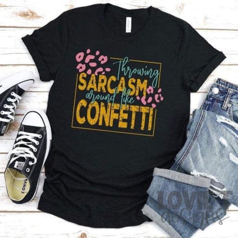 Throwing Sarcasm Like Confetti