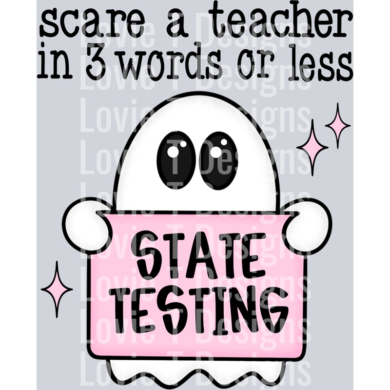 SCARE A TEACHER, STATE TESTING