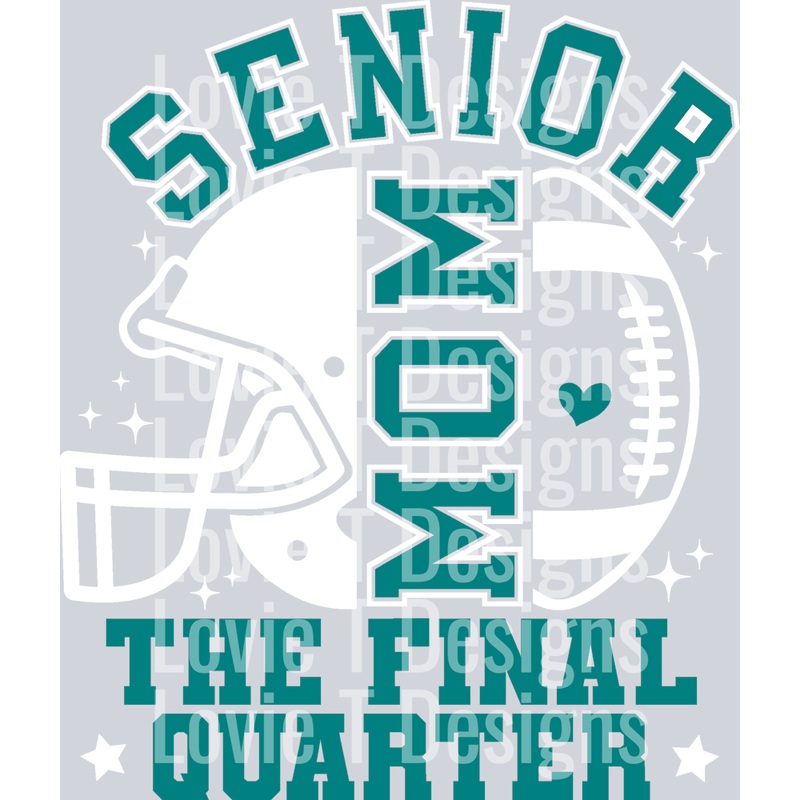 SENIOR FOOTBALL MOM THE FINAL QUARTER WHITE AND TEAL