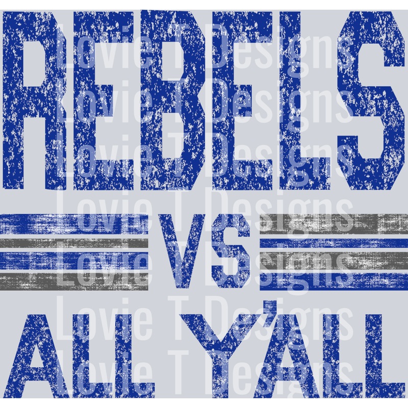 REBELS VS ALL YALL ROYAL AND GRAY