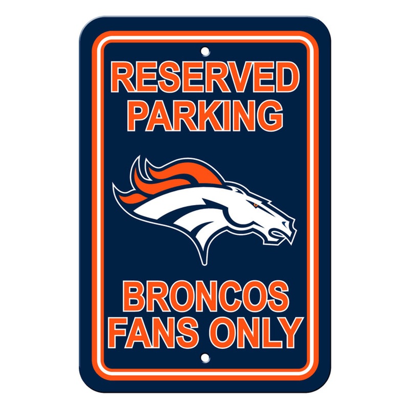 Fremont Die Denver Broncos Plastic Reserved Parking Style Sign 12×18
